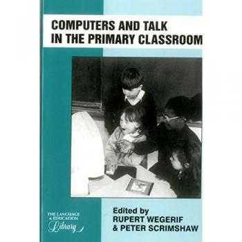 Computer Talk Primary Classrm (Language and Education Library, 12)