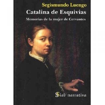 Catalina de Esquivias: memorias de la mujer de Cervantes