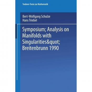 Symposium Analysis on Manifolds with Singularities Breitenbrunn 1990