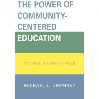 Power of Community-Centered Education: Teaching as a Craft of Place