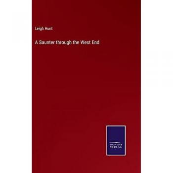 Hunt, Leigh: A Saunter through the West End