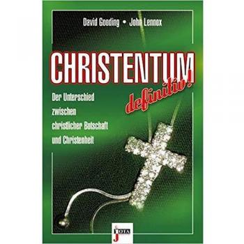 Christentum definitiv!: Der Unterschied zwischen christlicher Botschaft und Christenheit