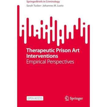 Therapeutic Prison Art Interventions: Empirical Perspectives (SpringerBriefs in Criminology)