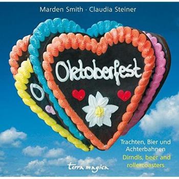Marden Smith Oktoberfest: Trachten, Bier Und Achterbahnen. Dirndls, Beer And Rollercoasters