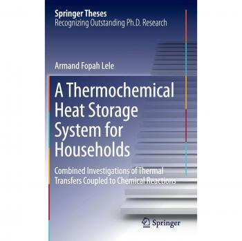 A Thermochemical Heat Storage System for Households: Combined Investigations of Thermal Transfers Coupled to Chemical Reactions