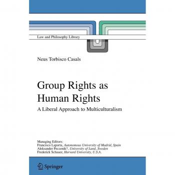 Group Rights as Human Rights: A Liberal Approach to Multiculturalism