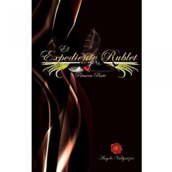 El Expediente Rublet: Primera Parte