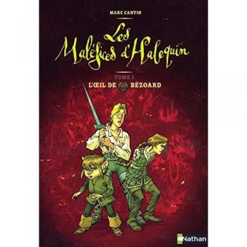 Marc Cantin Les Maléfices D'Halequin. Vol. 1. L'Oeil De Bézoard