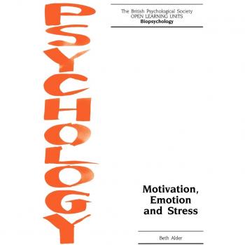 Motivation, Emotion and Stress