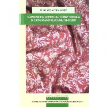 EL LENGUAJE DE LA INDUMENTARIA. TEJIDOS Y VESTIDURAS EN EL KITAB AL-AGANI DE ABU L-FARAY AL-ISFAHANI