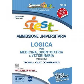 Test ammissione universitaria 2015. Logica per medicina, odontoiatria e veterinaria. Teoria e quiz commentati. Con software di simulazione