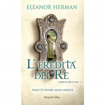 L'eredità dei re. Stirpe di dei e di re