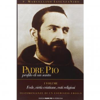 Padre Pio. Profilo di un santo