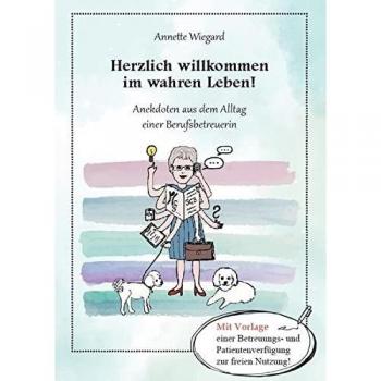 Berufsbetreuerin: Anekdoten aus dem wahren Leben