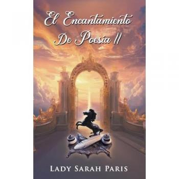 Paris, Lady Sarah: El Encantamiento De Poesía II