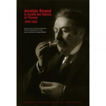 Aristide Briand, la Société des Nations et l'Europe : 1919-1932