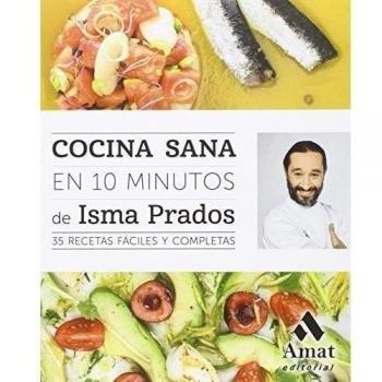 Cocina Sana En 10 Minutos: 35 Recetas Fáciles Y Completas