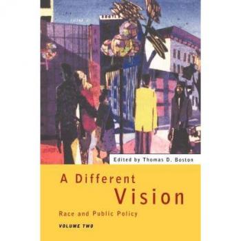 A Different Vision: Race and Public Policy, Volume 2
