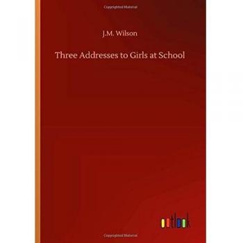 Three Addresses to Girls at School