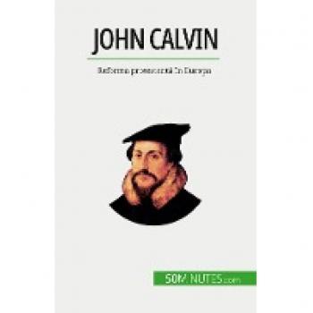 John Calvin : Reforma protestanta în Europa