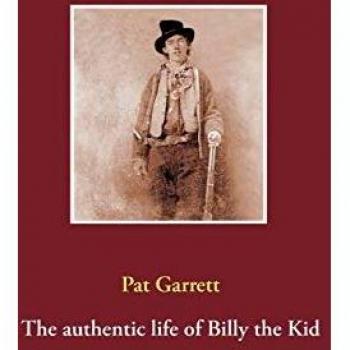 Garrett, Pat: The authentic life of Billy the Kid