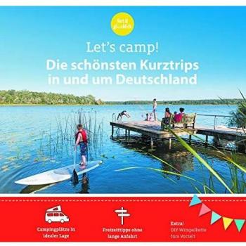 Eva Stadler Let'S Camp! Die Schönsten Kurztrips In Und Um Deutschland