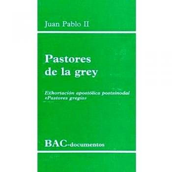 PASTORES DE LA GREY. EXHORTACIÓN APOSTÓLICA POSTSINODAL PASTORES GREGIS