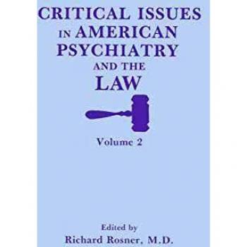 Critical Issues in American Psychiatry and the Law (Critical Issues in American Psychiatry and the Law (2), Band 2)