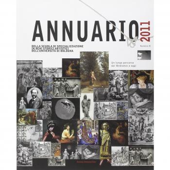 Un lungo percorso dal Medioevo a oggi. Annuario della scuola di specializzazione in beni storici artistici dell'Università di Bologna