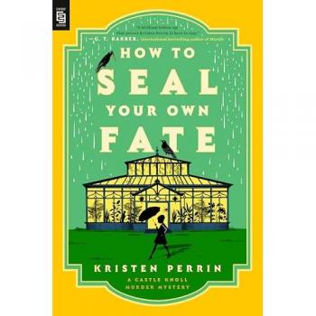 How to Seal Your Own Fate: A Novel (Castle Knoll Files, 2)