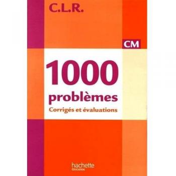 CLR 1000 problèmes CM