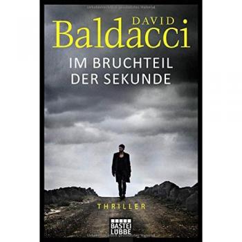 David Baldacci Im Bruchteil Der Sekunde: Roman. Maxwell & King, Bd. 1