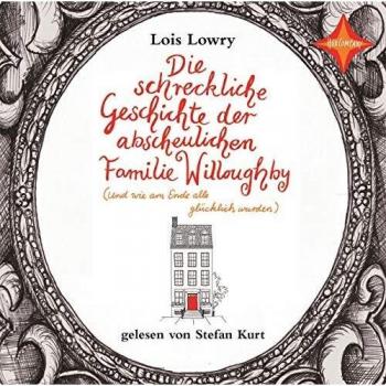 Die schreckliche Geschichte der abscheulichen Familie Willoughby -