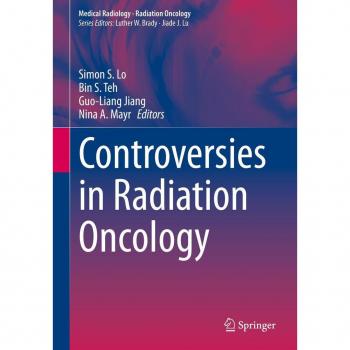 Controversies in Radiation Oncology