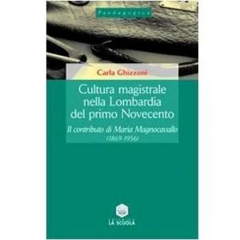 Cultura magistrale nella Lombardia del primo Novecento. Il contributo di Maria Magnocavallo (1869-1956)