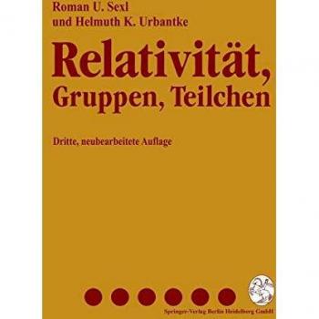 Relativität, Gruppen, Teilchen: Spezielle Relativitätstheorie als Grundlage der Feld