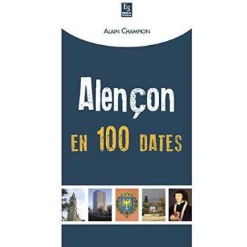 Alençon en 100 dates