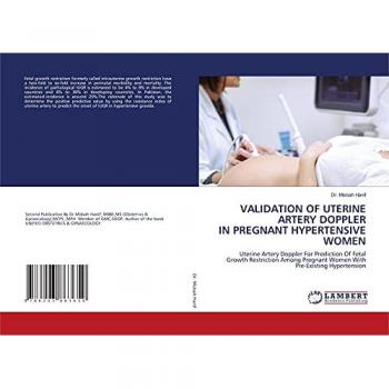 Hanif, Misbah: VALIDATION OF UTERINE ARTERY DOPPLER IN PREGNANT HYPERTENSIVE WOMEN