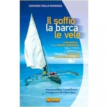 Il soffio, la barca, le vele. I movimenti e le nuove comunità nella chiesa e cento risposte sulla comunità di Papa Giovanni XXIII