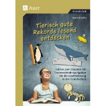 Scheller, Anne: Tierisch gute Rekorde lesend entdecken