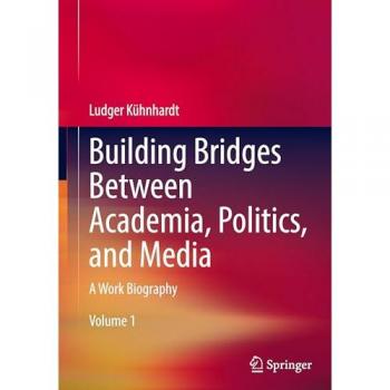 Building Bridges Between Academia, Politics, and Media: A Work Biography