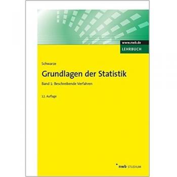 Jochen Schwarze Grundlagen Der Statistik, Band 1: Beschreibende Verfahren.