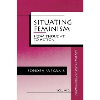 Farganis, Sondra: Situating Feminism