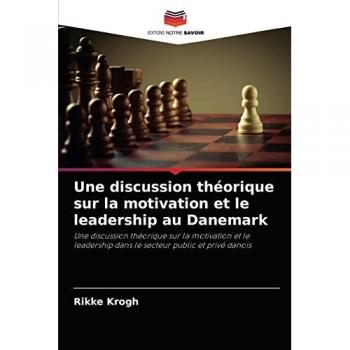 Krogh, Rikke: Une discussion théorique sur la motivation et le leadership au Danemark