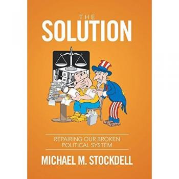 The Solution: Repairing Our Broken Political System