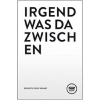 Kennel, Odile: Irgendetwas dazwischen