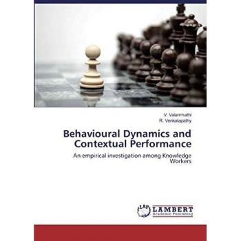 Behavioural Dynamics and Contextual Performance: An empirical investigation among Knowledge Workers