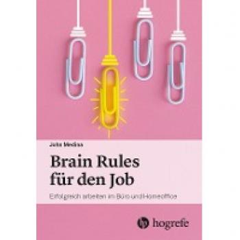 Medina, John: Brain Rules für den Job