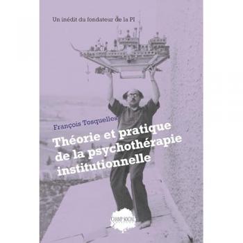 Théorie et pratique de la psychothérapie institutionnelle