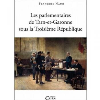 Les parlementaires de Tarn-et-Garonne sous la Troisième République : 1871-1940